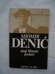 Moji filmski poslovi : Miomir Denić