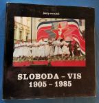 MONOGRAFIJA JOSIP RUNJAK  "SLOBODA-VIS 1905-1985"-SUPER STANJE