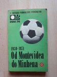Od Montevidea do Minhena. Svetska fudbalska prvenstva od 1930. do 1974