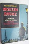 MOULIN ROUGE - (roman o životu slikara Henri de Toulouse-Lautreca)