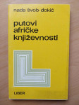 Nada Švob-Đokić - Putovi afričke književnosti