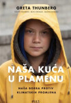 Naša kuća u plamenu Greta Thunberg