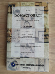 NAŠI DOMAĆI OBRTI - FERDO HEFELE Zagreb 2002 pretisak izdanja iz 1896.