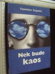 NEK BUDE KAOS - Tomislav Zagoda