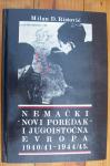 NEMAČKI NOVI POREDAK I JUGOISTOČNA EUROPA 1940/41 - 1944/45 / Ristović