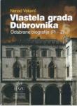 Nenad Vekarić, Vlastela grada Dubrovnika 6. Odabrane biografije (PI-Z)
