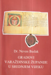 Neven Budak: Gradovi Varaždinske županije u srednjem vijeku