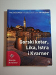 Nezaboravni izleti Hrvatskom : Gorski kotar, Lika, Istra i Kvarner - V
