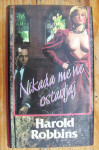 NIKADA ME NE OSTAVLJAJ - Harold Robbins