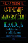 Nikola Milošević: Antinomije marksističkih ideologija