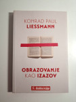 Obrazovanje kao izazov - Konrad Paul Liessmann