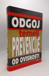 Odgoj: temelj prevencije od ovisnosti