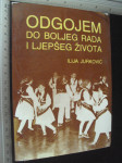 ODGOJEM DO BOLJEG RADA I LJEPŠEG ŽIVOTA - Ilija Jurković