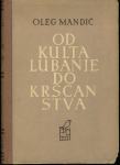 Oleg Mandić - Od kulta lubanje do kršćanstva Uvod u historiju religija