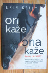 ON KAŽE ONA KAŽE - Erin Kelly