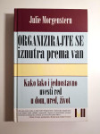Organizirajte se iznutra prema van - Julie Morgenstern