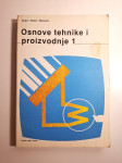 Osnove tehnike i proizvodnje 1 / Ivan Budin, Jozo Rašić, Vladimir Špir