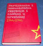 PARTIZANSKA I KOMUNISTIČKA REPRESIJA I ZLOČINI U HRVATSKOJ 1944-46