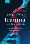 Paul Conti : Trauma - nevidljiva epidemija
