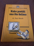 Paul Hauck : KAKO POSTIĆI ONO ŠTO ŽELIMO
