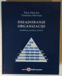 Pere Sikavica, Tomislav Hernaus: Dizajniranje organizacije, strukture,