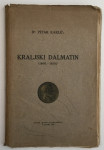PETAR KARLIĆ : KRALJSKI DALMATIN ( 1806.-1810.)