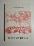 Petar Mišković - Bitka za Drvar