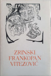 Petar Zrinski, Fran Krsto Frankopan, Pavao Ritter Vitezović: Izabrana