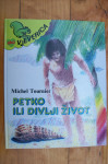 PETKO ILI DIVLJI ŽIVOT - Michel Tournier