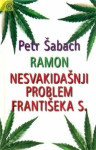 Petr Šabach : Nesvakidašnji problem Františeka S.