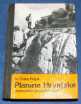 PLANINE HRVATSKE Planinarsko turistički vodić Dr. Željko Poljak 1974