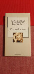 POD VULKANOM   Malcolm Lowry