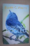 PODIGNIMO POGLED - Ellen G. White