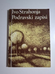 Podravski zapisi - Ivo Strahonja