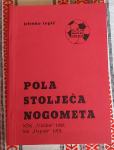POLA STOLJEĆA NOGOMETA, JELENKO TOPIĆ, NŠK VELIKA 1929, NK PAPUK 1979