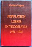 POPULATION LOSSES IN YUGOSLAVIA 1941 1945 Vladimir Žerjavić