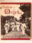 Pozdrav iz Osijeka - Razglednice Osijeka do 1945. (dvojezično izdanje