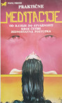 Praktične meditacije - od iluzije do stvarnosti kroz četiri jednostavn