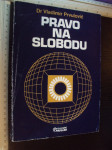 PRAVO NA SLOBODU - ljudska prava i slobode u socijalizmu