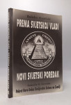 Prema svjetskoj vladi: novi svjetski poredak (2. izdanje)