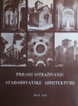 Prilozi istraživanju starohrvatske arhitekture