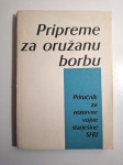 Pripreme za oružanu borbu: priručnik za rezervne vojne starešine SFRJ
