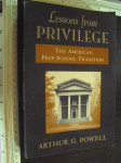 PRIVILEGE THE AMERICAN PREP SCHOOL TRADITION - Arthur g. Powell