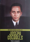 Protagonisti Drugoga svjetskog rata: Joseph Goebbels - Majstor propaga