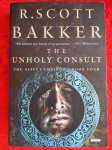R. Scott Bakker THE UNHOLY CONSULT
