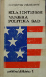Radovan Vukadinović - Sila i interesi/vanjska politika SAD