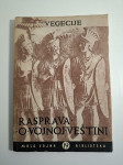 Rasprava o vojnoj veštini - VEGECIJE , Mala vojna biblioteka - rimska