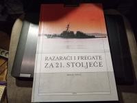 RAZARAČI I FREGATE ZA 21. STOLJEĆE Mislav Brlić