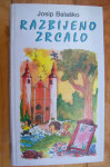 RAZBIJENO ZRCALO - Josip Balaško