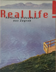REAL LIFE , AKTUELLE VIDEOKUNST AUS ZAGREB , KATALOG IZLOŽBE 1996.